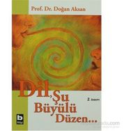 DIL ŞU BÜYÜLÜ DÜZEN - DOĞAN AKSAN