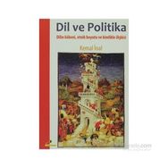 DIL VE POLITIKA DILIN KÖKENİ, ETNIK BOYUTU VE KIMLIKLE İLİŞKİSİ - KEMAL İNAL