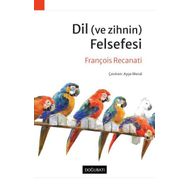 Dil (ve Zihnin) Felsefesi - Francois Recanati - Doğu Batı Yayınları