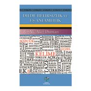 Dilde Belirsizlik ve Eş Anlamlılık - Mehmet Akif Duman