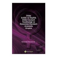 Dilde Erillik ve Dişillik Dilde Cinsiyet Tarafsızlığı ve Feminizm Hareketi Arasında Arapça - Elias Dheeb Atallah