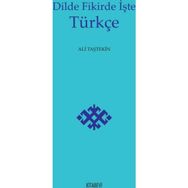 Dilde Fikirde İşte Türkçe - Ali Taştekin