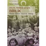 Dilde, Fikirde ve İşte Birlik - Kaan Turhan