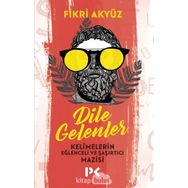 Dile Gelenler / Fikri Akyüz