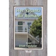 Dilek Özsöyler - Her Yaşantı Bir Roman