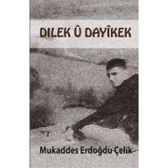 Dılek U Dayikek - Mukaddes Erdoğdu Çelik