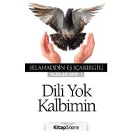 Dili Yok Kalbimin Yazılar 2015 - I / Selahaddin Eş Çakırgil