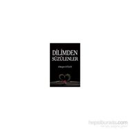 Dilimden Süzülenler - Hüseyin Gülen