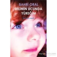 Dilimin Ucunda Yüreğim - Bahri Oral