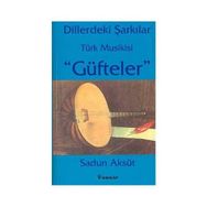 Dillerdeki Şarkılar Türk Musikisi Güfteler - Sadun Aksüt