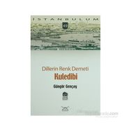 DILLERIN RENK DEMETI KULEDIBI - GÜNGÖR GENÇAY