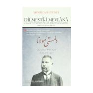 Dilmesti-i Mevlana ve Gazali’de Ma’rifetullah, Ruba’iyyat-ı Gazali, Orfi’de Şi’r ve İrfan - Abdullah Cevdet