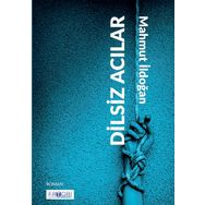 Dilsiz Acılar - Mahmut İldoğan