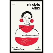 Dilsizin Ağıdı - Fatma Türkdoğan