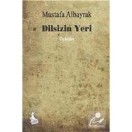 Dilsizin Yeri Mustafa Albayrak