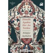 Dimdik Ayakta Her An Tetikte - Nilüfer Açıkalın