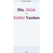 Din, Ahlak ve Kültür Yazıları - Ferhat Koca