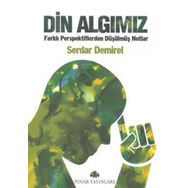 DIN ALGIMIZ FARKLI PERSPEKTIFLERDEN DÜŞÜLMÜŞ NOTLAR - SERDAR DEMIREL