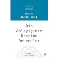 Din Anlayışımız Üzerine Denemeler - Prof. Dr. Hasan Onat
