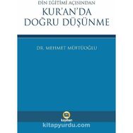 Din Eğitimi Açısından Kur'an'da Doğru Düşünme - Mehmet Müftüoğlu
