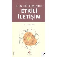DIN EĞİTİMİNDE ETKILI İLETİŞİM - AHMET KOÇ