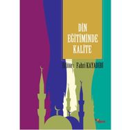 Din Eğitiminde Kalite / Fahri Kayadibi