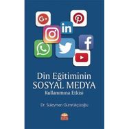Din Eğitiminin Sosyal Medya Kullanımına Etkisi - Süleyman Gümrükçüoğlu