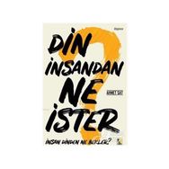 Din İnsandan Ne İster? - Ahmet Şat