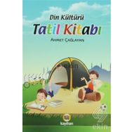 DIN KÜLTÜRÜ TATIL KİTABI - AHMET ÇAĞLAYAN