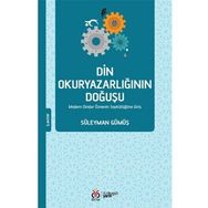 Din Okuryazarlığının Doğuşu Süleyman Gümüş