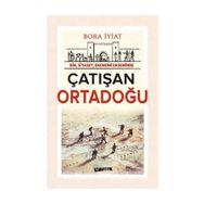 Din, Siyaset,Ekonomi Ekseninde Çatışan Ortadoğu - Bora İyiat