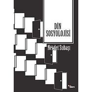 Din Sosyolojisi - Necdet Subaşı