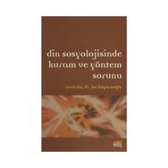 DIN SOSYOLOJISINDE KURAM VE YÖNTEM SORUNU - İSA KUYUCUOĞLU