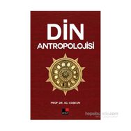 DIN TOPLUM VE KÜLTÜR DIN SOSYOLOJISI VE ANTROPOLOJISINE GİRİŞ - ALI COŞKUN