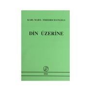 DIN ÜZERİNE - FRIEDRICH ENGELS;KARL MARX