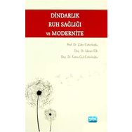 DINDARLIK, RUH SAĞLIĞI VE MODERNITE - FATMA GÜL CIRHINLIOĞLU;ÜZEYIR OK;ZAFER CIRHINLIOĞLU