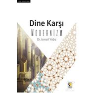 Dine Karşı Modernizm - İsmail Yıldız