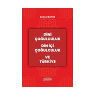 Dini Çoğulculuk Din İçi Çoğulculuk ve Türkiye Astana Yayınları