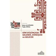 Dini Düşüncede Gelenek, Dönüşüm ve Gelecek - Şaban Ali Düzgün Tuğba Günal
