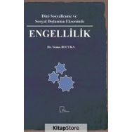 Dini Sosyalleşme ve Sosyal Dışlanma Ekseninde Engellilik - Yunus Bucuka