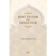 Dini Tutum ve Özgecilik İlke Harputlu