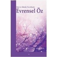 Dini ve Mistik Tecrübede Evrensel Öz - Fatma Yücel