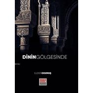 Dinin Gölgesinde - Ejder Okumuş