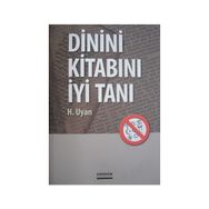 Dinini Kitabını İyi Tanı - H. Uyan