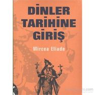 Dinler Tarihine Giriş - mircae eliade
