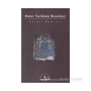 DINLER TARIHININ MESELELERI - KÜRŞAT DEMIRCI