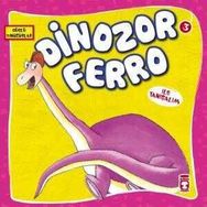 Dinozor Ferro İle Tanışalım - Güçlü Dinozorlar Timaş Çocuk