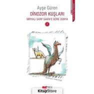 Dinozor Kuşları - Miryalı Sarp Sakin'e Göre Dünya 2 - Ayşe Güren
