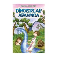 DINOZORLAR ARASINDA - MUSTAFA HAKKI KURT
