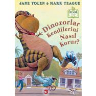 Dinozorlar Kendilerini Nasıl Korur? - Jane Yolen